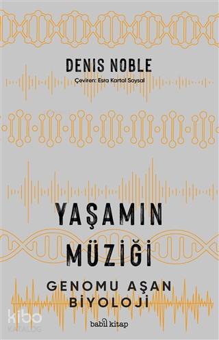 Yaşamın Müziği; Genomu Aşan Biyoloji