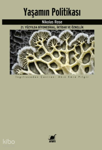 Yaşamın Politikası - 21. Yüzyılda Biyomedikal, İktidar ve Öznellik