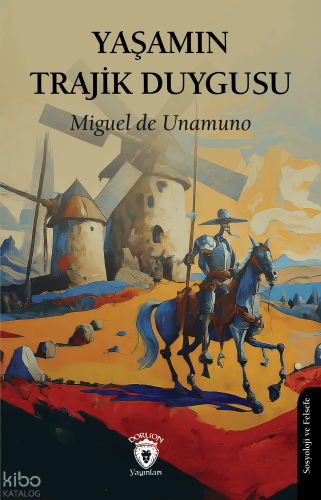 Yaşamın Trajik Duygusu | Miguel De Unamuno | Dorlion Yayınevi