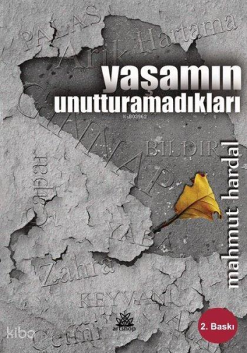 Yaşamın Unutturamadıkları | Mahmut Hardal | Artshop Yayıncılık