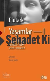 Yaşamlar - 1; Ünlü Yunanlı ve Romalıların Yaşamları