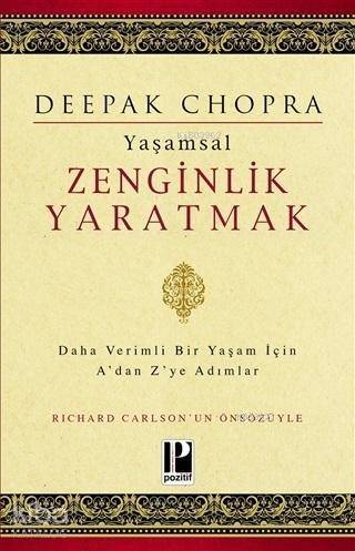 Yaşamsal Zenginlik Yaratmak; Daha Verimli Bir Yaşam İçin A'dan Z'ye Adımlar