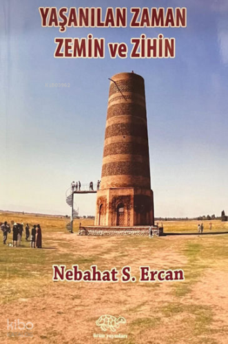 Yaşanılan Zaman, Zemin ve Zihin | Nebahat S. Ercan | Ürün Yayınları
