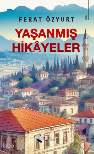 Yaşanmış Hikâyeler