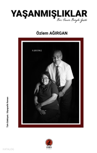 Yaşanmışlıklar;Bir Ömür Böyle Geçti”