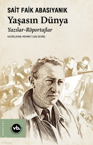 Yaşasın Dünya ;Yazılar – Röportajlar | Sait Faik Abasıyanık | Vakıfban