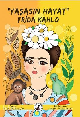 "Yaşasın Hayat" Frida Kahlo