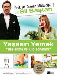 Yaşasın Yemek "Beslenme ve Kilo Yönetimi"; Prof. Dr. Osman Müftüoğlu İle Sil Baştan