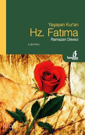 Yaşayan Kur'an Hz. Fatıma | Ramazan Deveci | Bengisu Yayınları
