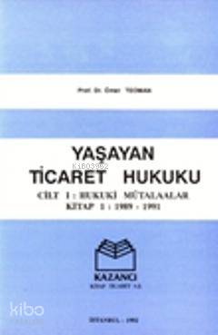 Yaşayan Ticaret Hukuku & Hukuki Mütalaalar Kitap (Ciltli)
