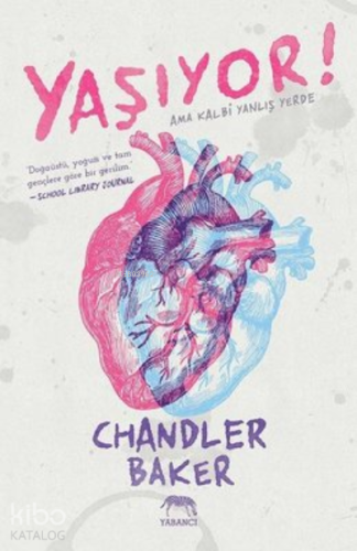 Yaşıyor! ;Ama Kalbi Yanlış Yerde