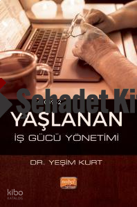 Yaşlanan İş Gücü Yönetimi