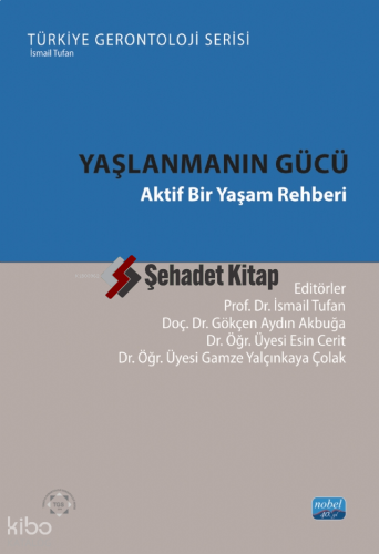 Yaşlanmanın Gücü - Aktif Bir Yaşam Rehberi