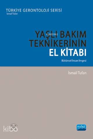 Yaşlı Bakım Teknikleri El Kitabı - Bütünsel İnsan İmgesi