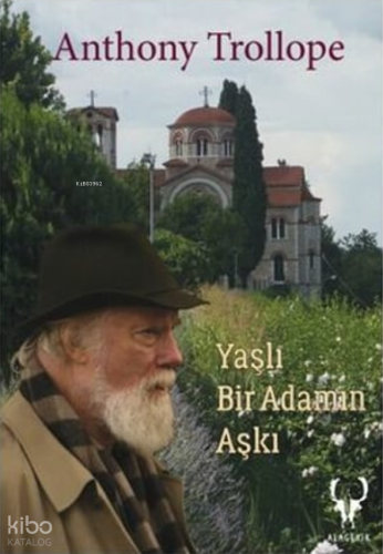 Yaşlı Bir Adamın Aşkı | Anthony Trollope | Alageyik Yayınları