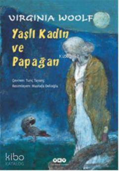 Yaşlı Kadın ve Papağan | Virginia Woolf | Yapı Kredi Yayınları ( YKY )