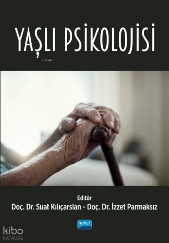 Yaşlı Psikolojisi | Kolektif | Nobel Akademik Yayıncılık