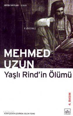 Yaşlı Rind'in Ölümü | Mehmed Uzun | İthaki Yayınları