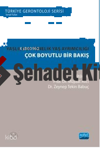 Yaşlılara Yönelik Yaş Ayrımcılığı- Çok Boyutlu Bir Bakış