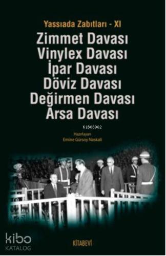 Yassıada Zabıtları - XI; Zimmet Davası Vinylex Davası İpar Davası Dövi