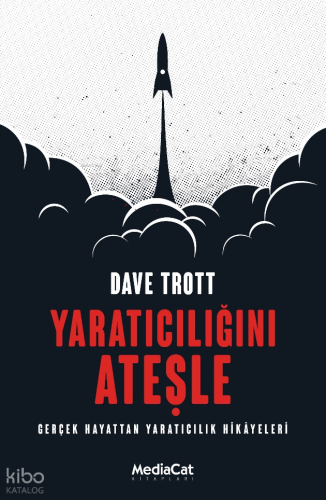 Yatarıcılığı Ateşle ;Gerçek Hayattan Yaratıcılık Hikayeleri