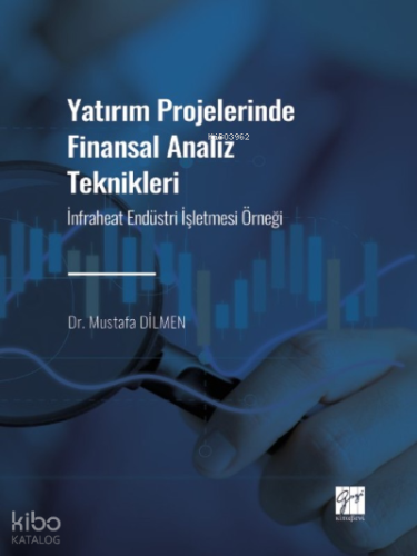 Yatırım Projelerinde Finansal Analiz Teknikleri;İnfraheat Endüstri İşl