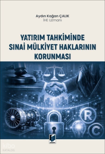 Yatırım Tahkiminde Sınai Mülkiyet Haklarının Korunması