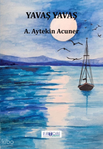 Yavaş Yavaş | A. Aytekin Acuner | Favori Yayınları