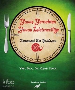 Yavaş Yemekten Yavaş İşletmeciliğe Kurumsal Bir Yaklaşım