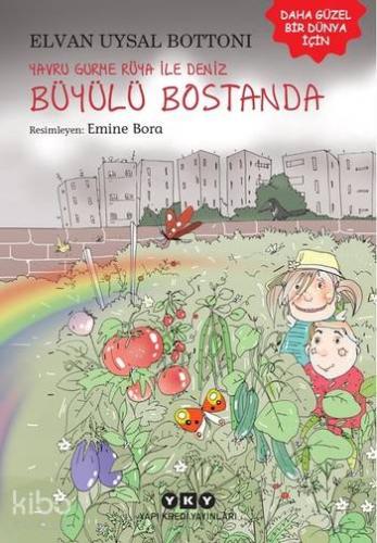 Yavru Gurme Rüya İle Deniz Büyülü Bostanda | Elvan Uysal Bottoni | Yap