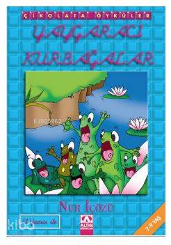 Yaygaracı Kurbağalar; Çikolata Öyküler - El Yazısı ile