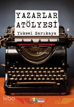 Yazarlar Atölyesi | Yüksel Sarıkaya | Karma Kitaplar