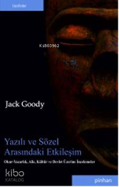 Yazılı ve Sözel Arasındaki Etkileşim; Okur-Yazarlık, Aile, Kültür ve Devlet Üzerine İncelemeler