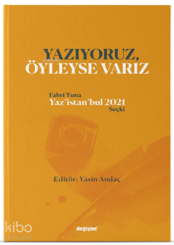 Yazıyoruz, Öyleyse Varız