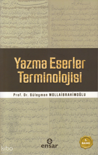 Yazma Eserler Terminolojisi | Süleyman Mollaibrahimoğlu | Ensar Neşriy