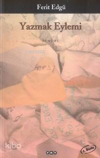 Yazmak Eylemi | Ferit Edgü | Yapı Kredi Yayınları ( YKY )