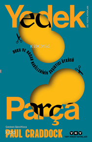 Yedek Parça;Doku ve Organ Nakillerinin Şaşırtıcı Öyküsü | Paul Craddoc