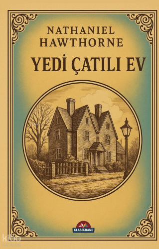 Yedi Çatılı Ev | Nathaniel Hawthorne | Klasikhane Yayınları