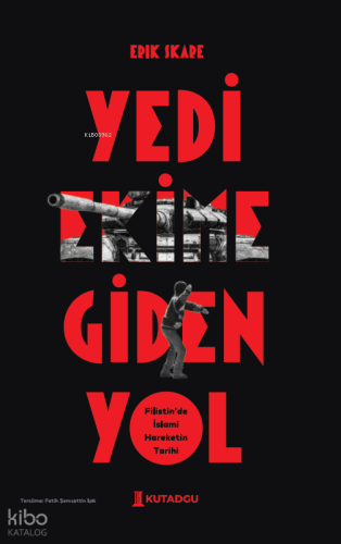 Yedi Ekime Giden Yol;Filistin’de İslami Hareketin Tarihi