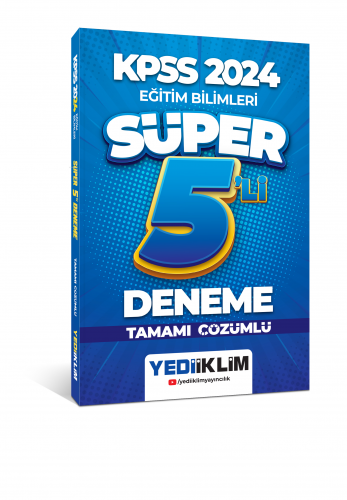 Yediiklim Yayınları 2024 KPSS Eğitim Bilimleri Tamamı Çözümlü Süper 5'li Deneme