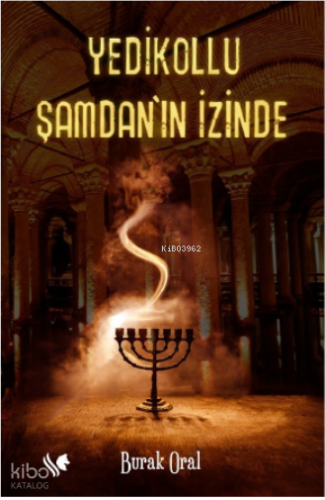 Yedikollu Şamdan’ın İzinde