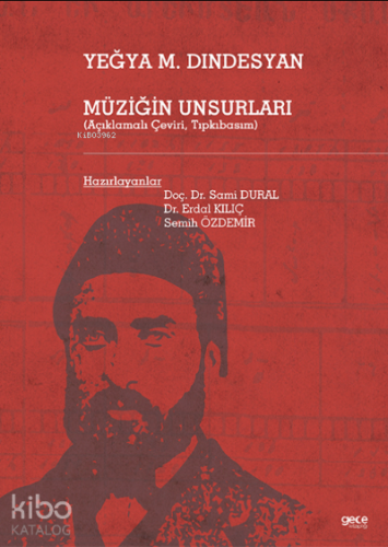 Yeğya M. Dindesyan Müziğin Unsurlari;(Açıklamalı Çeviri, Tıpkıbasım)