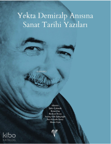 Yekta Demiralp Anısına Sanat Tarihi Yazıları
