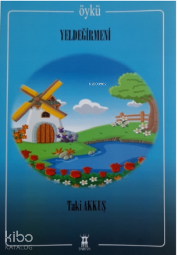 Yel Değirmeni | Taki Akkuş | Sarissa Yayınları