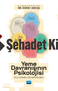 Yeme Davranışının Psikolojisi;Kilo Vermek İçin Rehber