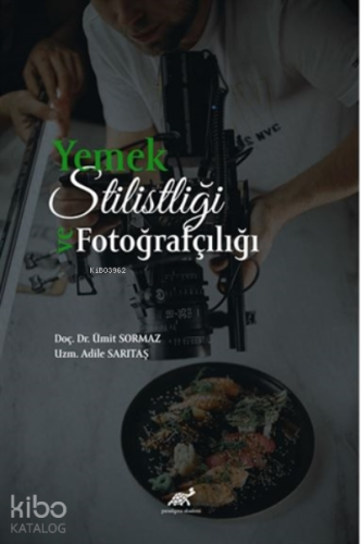 Yemek Stilistliği ve Fotoğrafçılık | Ümit Sormaz | Paradigma Akademi Y