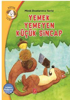 Yemek Yemeyen Küçük Sincap; Minik Dostlarımız Serisi | Rania Boubouri 