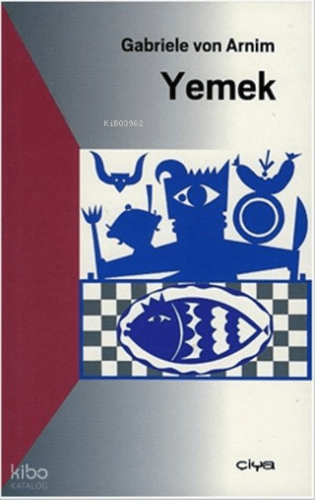 Yemek | Gabriele Von Arnim | Çiya Yayınları