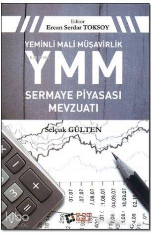 Yeminli Mali Müşavirlik YMM Sermaye Piyasası Mevzuatı | Selçuk Gülten 