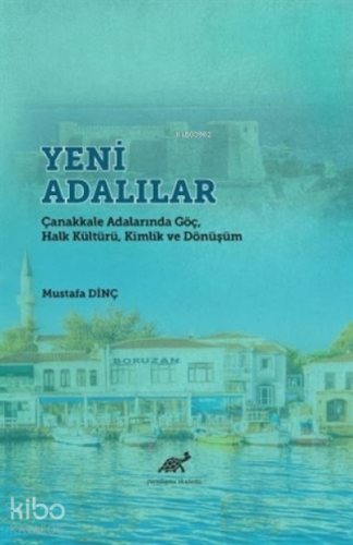 Yeni Adalılar;Çanakkale Adalarında Göç, Halk Kültürü, Kimlik ve Dönüşüm